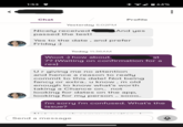 < 1:53 Chat Yesterday 5:02PM Nicely received passed the test! Yes to the date, and prefer Friday :) Profile M-t And yes Today 11:36AM Woot :) how about at 7? (Waiting on confirmation for a res) U r giving me no attention and hence a reason to really commit to this date! Not being fancy or extra.. u know, m old enough to know what's worth taking a Chance on.. not looking for dates on the app, looking for my person .. sooo.. -.-.--.h I'm sorry I'm confused. What's the issue? Send a message 64%