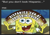 Happy Hispanic Heritage month. "But you don't look Hispanic..." *HISPANICS CAN BE ANY SKIN COLOR me:
