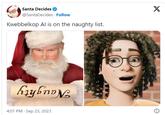 Santa Decides @SantaDecides. Follow Kwebbelkop Al is on the naughty list. hybnove 4:01 PM - Sep 23, 2023 X 8