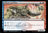 Mind Goblin Creature - Goblin Sorcerer ,: Draw a card. ,, Discard a card: Mind Goblin deals 2 damage to any target. "...deez nuts!" 2021 R* CUSTOM CARD MTGCS. EN DANIEL GELON 2/2 MTGCARDSMITH.COM 1586878
