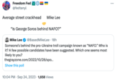 Freedom Fed @fedtanyl Average street crackhead Mike Lee Silence, wonk "Is George Soros behind NAFO?" Mike Lee @Based Mike Lee. 18h Someone's behind the pro-Ukraine troll campaign known as "NAFO." Who is it? A few possible candidates have been suggested. Which one seems most likely to you? thegrayzone.com/2022/10/28/spo... Show this poll 10:04 PM. Sep 24, 2023 1,658 Views :