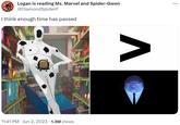 OLIDAMINE WITH Logan is reading Ms. Marvel and Spider-Gwen @DiamondSpiderP I think enough time has passed NGA & 11:41 PM Jun 2, 2023 1.3M Views . V ...