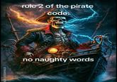 Rule 2 of the Pirate Code tock #550419623 rule 2 of the pirate code: no naughty words R obe De Stock
