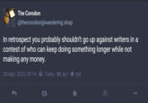 Get bodied hard The Corodon @thecorodon@wandering.shop In retrospect you probably shouldn't go up against writers in a contest of who can keep doing something longer while not making any money. 28 sept. 2023, 00:14 - Tusky-367 · 529