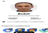 X Bobir Delivering since December 2019 10,307 Deliveries Knows English, Russian, and Uzbek, Persia... 100% b Satisfaction rate Customer compliments 326 Quick and 320 is Update your tip d 299 297 Perfect