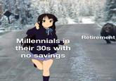Millennials in their 30s with no savings Retirement