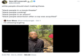 Zero HP Lovecraft ล @0x49fa98 white people should start making these. "black people in a movie theater" "black people cooking" "black people in an airport" "black people downtown after a cop was acquitted" Ever Bless @bannedyoangel Oct 1 I'm wheezing laughing 0:20 white people on a hike you're gonna love the view 6:45 PM Oct 2, 2023 190.5K Views TikTok @rasclottt :