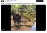 lan Miles Cheong @stillgray What's the joke? That white people are nice and polite? 0:17 white people on a hike 4:52 AM . Oct 2, 2023 9.7M Views Tik Tok @rasclottt Subscribe :