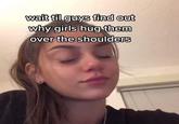 wait til guys find out why girls hug them over the shoulders