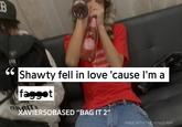 B 66 pret upren rem Shawty fell in love 'cause I'm a f----- KRAY XAVIERSOBASED "BAG IT 2" MADE WITH THE GENIUS APP