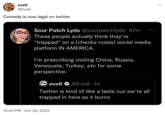 eve6 @Eve6 Comedy is now legal on twitter Sour Patch Lyds @sourpatchlyds 47m These people actually think they're "trapped" on a (checks notes) social media platform IN AMERICA. I'm prescribing visiting China, Russia, Venezuela, Turkey, etc for some perspective. eve6 @Eve6.1d Twitter is kind of like a tesla cuz we're all trapped in here as it burns 12:40 PM Oct 29, 2022 : ...
