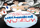 MARVIN'S MARVELOUS MEChanical MUSEUM 10 19
