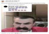 2 Days John Cash @2k18hoodmoments This is so f------ funny he looks so p----- he don't play about turkey Alberto Balsaim kişisinin yorumuna yanıt verin Greek will destroy turkey 星星追号 7:08 AM Jul 28, 2023 591.7K Views 2