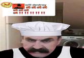 will destroy !!! A
