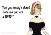 "Are you today's date? Because you are a 10/10!" @ashbie.and.friends