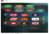 JTX @JTX_TV What's y'all's favorite Fast Food app? Fast Foods SONIC SONIC Z Arby's Niggafood o Chick-fil-A McDonald's Arby's M 12:50 AM - Oct 11, 2023 10.2M Views Zaxby's Taco Bell PANDA EXPRESS CHINESE CH Chipotle Panda Express :