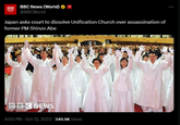 H--------, the Doohickey thingamajig worked, he won 000 NEWS BBC News (World) @BBCWorld Japan asks court to dissolve Unification Church over assassination of former PM Shinzo Abe bbc.com C NEWS 9:00 PM - Oct 12, 2023 249.9K Views