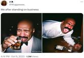 A.. @Wuggaaaaa_ Me after standing on business J@mugrootbeer 4:14 PM Oct 9, 2023 1.3M Views . GORSETY ...