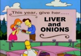 This year, give her..... LIVER and ONIONS