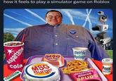 how it feels to play a simulator game on Roblox Aspartame cola WRIGLEY'S Aspartame MSG Fish Filet MSG Burger BUSH 04 IN Fluoride Springs Genetically Altered SPUDS Prozac