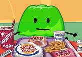 Aspartame cola WRIGLEY'S Aspartame MSG Fish Filet MSG Burger Fluoride Springs Genetically Altered SPUDS Proz