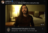 LocklsLive @LocklsLive · Oct 14 Bro went in hiding from SSSniperWolf before making this video BEEF SSSniperWolf Situation is Crazy penguinz0 423K views · 52 minutes ago 10:13