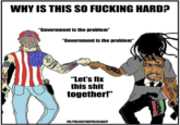 WHY IS THIS SO F------ HARD? "Government is the problem" USMC "Government is the problem" "Let's fix this s--- together!" FB/POLICETHEPOLICEACP