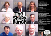 SHERIF C WAT Sidney Powell SHERIFE W Cathy Latham SHERIFY Ray Smith SHERIFF 15 Lond PATRICK LABAT Rudy Giuliani The Shaby Bunch John Eastman SHERIF you k Jenna Ellis SHERIFE nneth Chesebro O Scott Hall Here's the story, Of a group who's shady, And they think that your tax dollars are their own. They are evil, corrupt & racist, And all lobbyist owned. It's the story Of an orange con-man A p-------- sick and vile, foul & gross. He got mad & committed treason, So now his ass is toast. But the shady bunch, as we all knew, they helped him. In his treasonous & terroristic plot. They schemed & aided, lied & abetted. Got their dumb asses caught. Now they all will face a mild form of justice. The only two tiers are "The People" & "The Rich" Public servants, raking in millions Bobo's just a dumb bitch. They Shady Bunch, The Shady Bunch Hip hip hooray, Let's put away The Shady Bunch Enjoy your mild slap on the wrists you corrupt.criminal pieces of s---. No REAL justice for you!