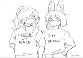 I "COME" IN PEACE I'M PEACE (@Bichon