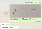 pr Hi Doctor 19:01 // What is this? Please tell me Hi 19:02 Paracetamol 19:02 19:02 ✓/