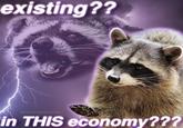 existing?? @nocturnaltrashposts in THIS economy???
