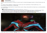 HexenBex @SpiderMumHex 1. You are forced to wear it and can't interchange suits in the final act at all. 2. They have Miles make the suit out of nowhere. No build up, no previous mentions, nothing. 3. If Adidas wanted to have this suit, they should've had as a unlockable or DLC suit. JayShockblast @JayShockblast. Nov 2 I can't believe people are crying about this possibly being an "Adidas ad." Who cares? It's one suit of MANY and if Adidas actually gave Sony/Insomniac money to get a suit in the game, GOOD FOR THEM. People cry when companies charge for things then cry about... MARKETING! 1:06 AM . Nov 4, 2023 16.9K Views
