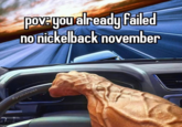 pove you already failed no nickelback november @grunchrules