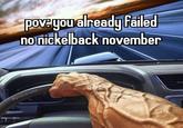 pove you already failed no nickelback november @grunchrules