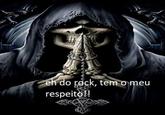 eh do rock, tem o meu respeito!!