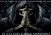 DA ÚLTIMA VEZ Q ME CHAMARAM DE GAY O CU DO CARA SANGRO