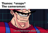 Thanos: *snaps* The cameraman: I am 4 Parallel Universes ahead of you. YOUTUBE.COM/TERMIN