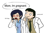 Mom, Im gregnant. GDI Greg... yes you are!