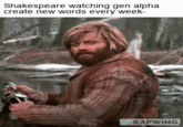 Shakespeare watching gen alpha create new words every week- AT KAPWING