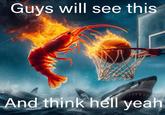 Guys will see this And think hell yeah