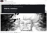 E;R @EsemicolonR When this baby hits 100... Politics Trending 99% Hitler 10.9K posts J IMPOSSIBLE... LISQUE 1:07 AM Nov 14, 2023 34.4K Views ~ HI-HITLER'S HAIR :