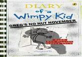 DIARY of a Wimpy Kid GREG'S NO NUT NOVEMBER OVER 200 MILLION BOOKS SOLD