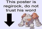 This poster is regirock, do not trust his word 000 000
