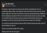 Ellyn Marie Marsh Yesterday at 3:51 PM . Hi everyone. I regret to inform you that Joey and I will not be attending the rest of our programming today in Dallas. I was verbally accosted in the elevator by two hosts who I do not know by sight, who I have never met and who no longer have programming today. I fulfilled my first two obligations and asked for them to be removed from the premises to protect my safety. The convention refused. They also escorted our producer off the premises when she was attempting to inform the meet and greet line that we were moving to the hotel libby. So to protect my mental and physical safety we will be meeting everyone who wants a picture in the hotel lobby from 3pm on! And we can do karaoke tonight at the roundup. Thank you all for the love and support.