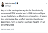 Linda Yaccarino @lindayaX ... X's point of view has always been very clear that discrimination by everyone should STOP across the board -- I think that's something we can and should all agree on. When it comes to this platform -- X has also been extremely clear about our efforts to combat antisemitism and discrimination. There's no place for it anywhere in the world -- it's ugly and wrong. Full stop. 3:45 PM. Nov 16, 2023