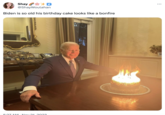 Shay+D @ShayWoulahan Biden is so old his birthday cake looks like a bonfire 5:27 AM. Nov 21, 2023 :