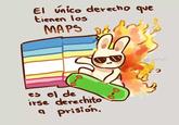 El único derecho que tienen los MAPS Drs دند مرد es el de irse derechito 9 prisión. 0-0 Mirehtak والد ننه