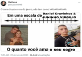 Matheus @teudom1996 O cara chupou o cu do genro, não tem como kkkkkkkkkkkkk Daniel Cravinhos à JUNINHO VIRGILIO Em uma escala de ||||||||| HI CUTIE O quanto você ama o seu sogro 11:51 AM - 22 de nov de 2023 - 12,5 mil Visualizações ***