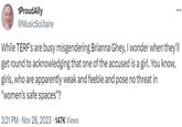 1ProudAlly @MusicSolitaire While TERF's are busy misgendering Brianna Ghey, I wonder when they'll get round to acknowledging that one of the accused is a girl. You know, girls, who are apparently weak and feeble and pose no threat in "women's safe spaces"? 3:21 PM . Nov 28, 2023 · 147K Views