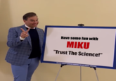 Have some fun with MIKU "Trust The Science!" FOLLOW CONGRESSWOMAN MARJORIE TAYLOR GREENE: @REPMTG
